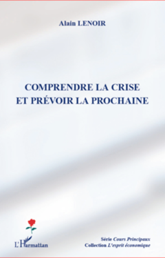 Comprendre la crise et prévoir la prochaine