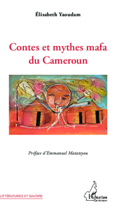 Contes et mythes mafa du Cameroun