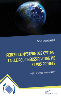 Percer le mystère des cycles : la clé pour réussir votre vie et vos projets