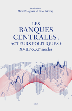 Les banques centrales : acteurs politiques ?