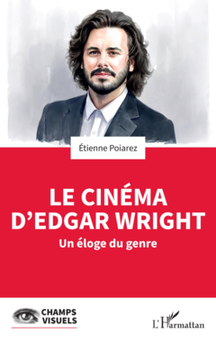 Le cinéma d’Edgar Wright