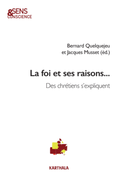 La foi a ses raisons... Des chrétiens s'expliquent