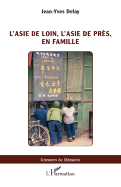 L’Asie de loin, l’Asie de près, en famille