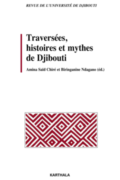 Traversées, histoires et mythes de Djibouti. Revue de l'Université de Djibouti