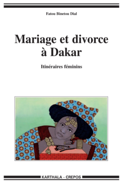 Mariage et divorce à Dakar - Itinéraires féminins