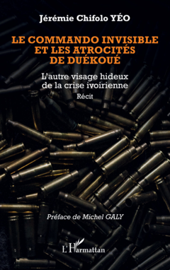 Le commando invisible et les atrocités de Duékoué