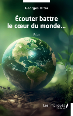 Ecouter battre le coeur du monde
