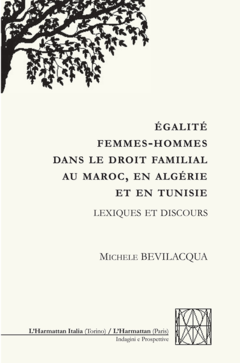 ÉGALITÉ FEMMES-HOMMES DANS LE DROIT FAMILIAL AU MAROC, EN ALGERIE ET EN TUNISIE