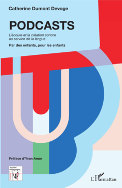 PODCASTS. L'écoute et la création sonore au service de la langue