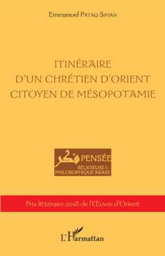 Itinéraire d'un chrétien d'orient citoyen de Mésopotamie